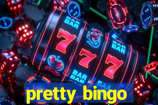 pretty bingo