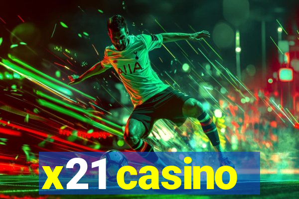 x21 casino