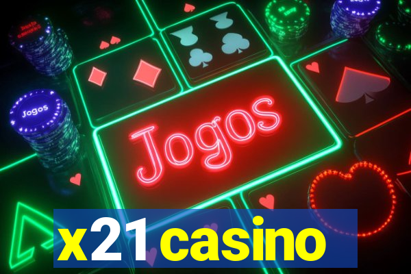 x21 casino