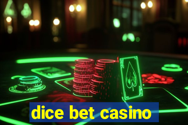 dice bet casino