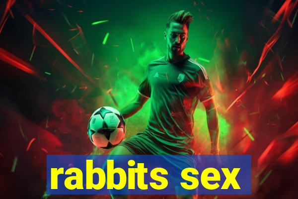 rabbits sex