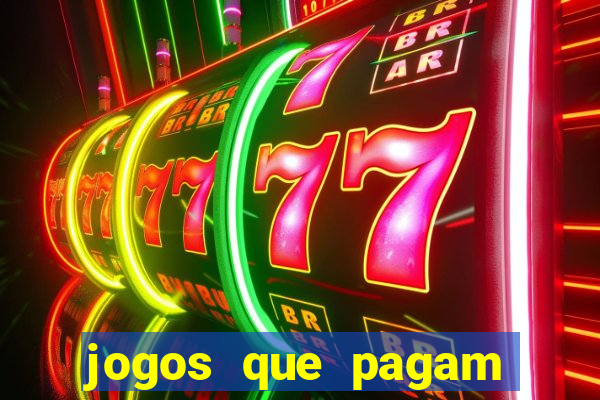 jogos que pagam muito bem