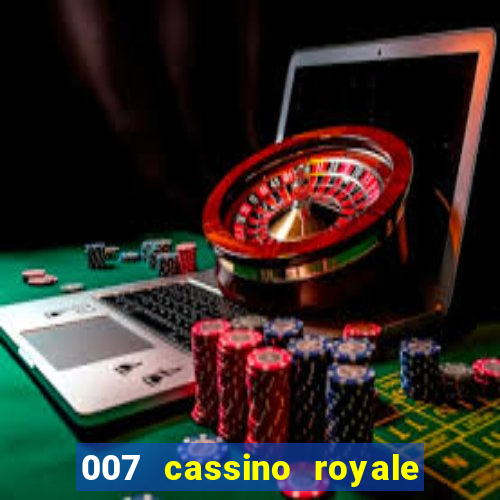 007 cassino royale filme completo dublado youtube