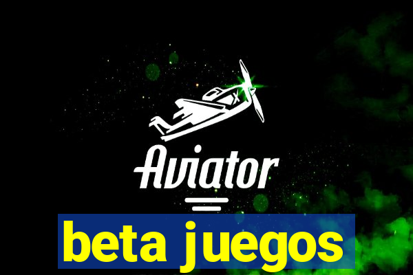 beta juegos