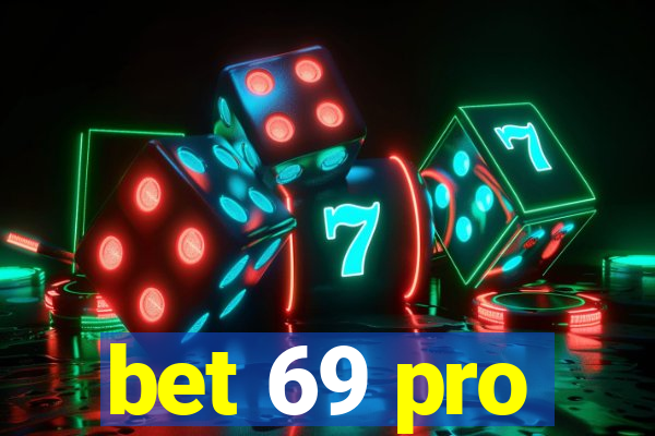 bet 69 pro