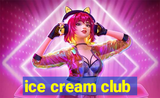 ice cream club