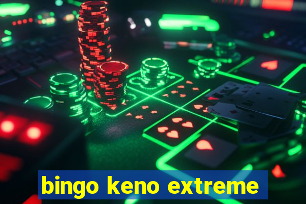 bingo keno extreme