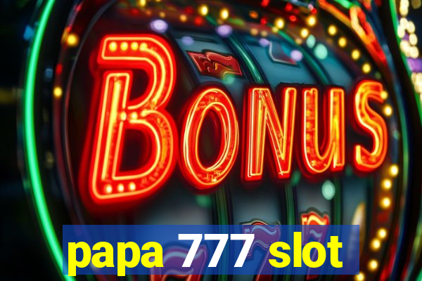 papa 777 slot