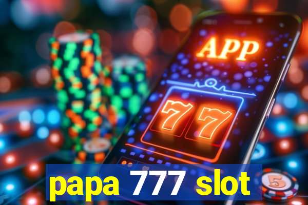 papa 777 slot