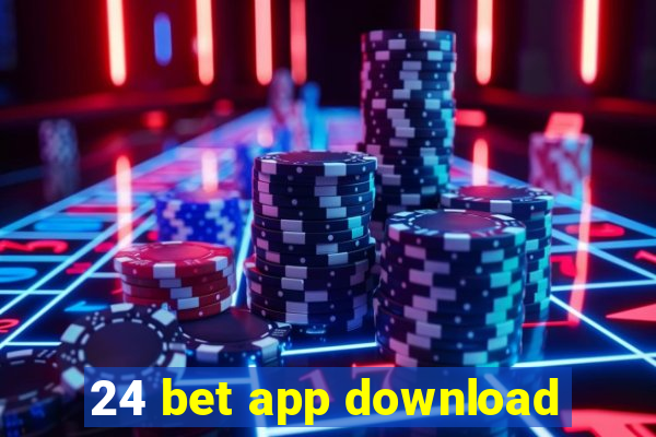 24 bet app download