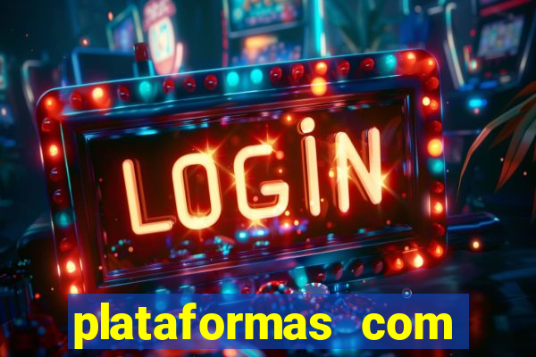 plataformas com fortune tiger