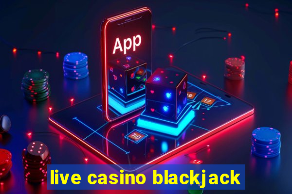 live casino blackjack