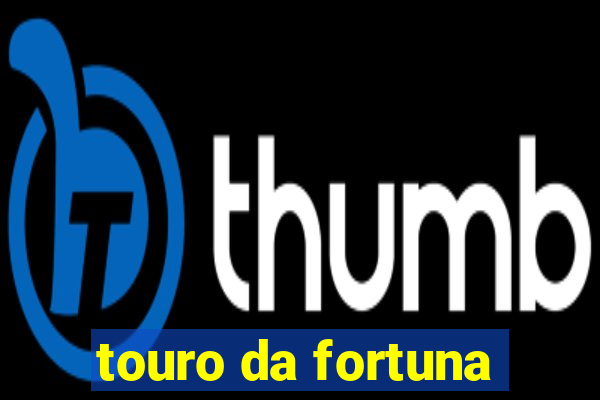 touro da fortuna