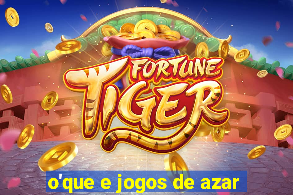 o'que e jogos de azar