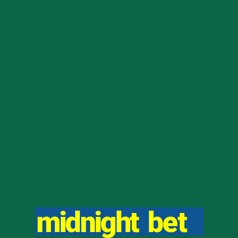 midnight bet