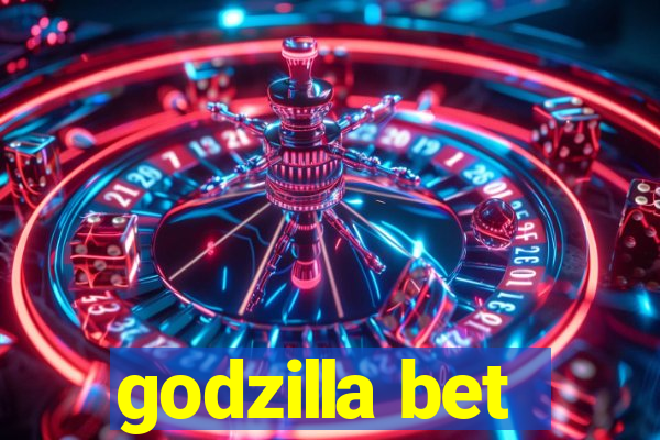 godzilla bet