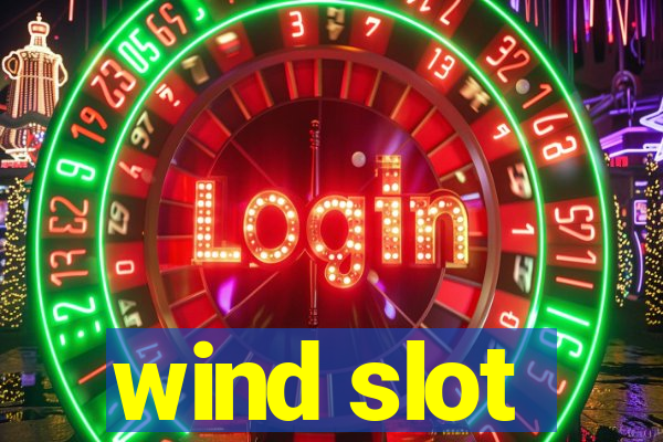 wind slot