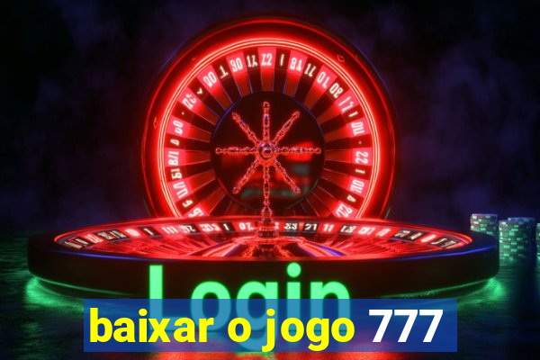 baixar o jogo 777