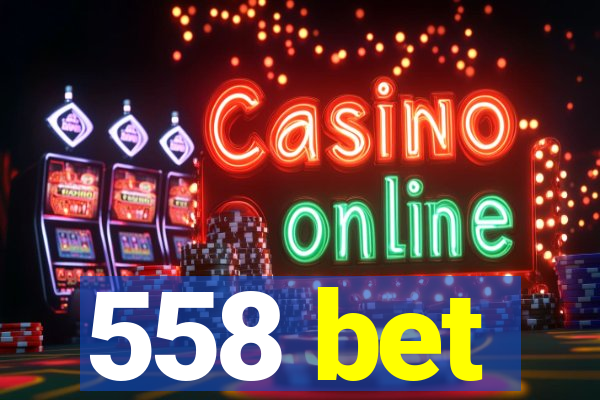 558 bet