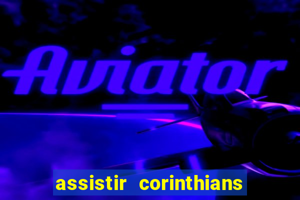 assistir corinthians x palmeiras ao vivo futemax