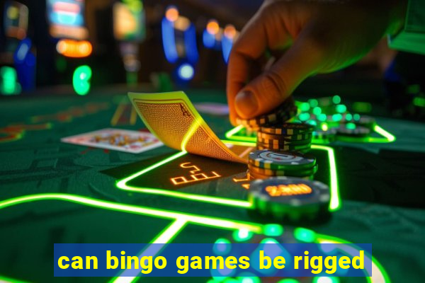 can bingo games be rigged