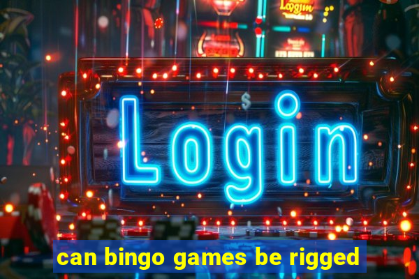 can bingo games be rigged