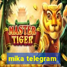 mika telegram