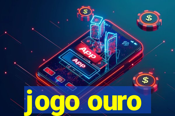 jogo ouro