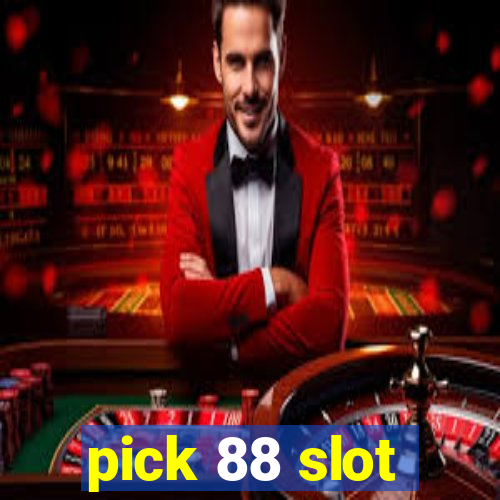 pick 88 slot