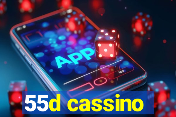 55d cassino