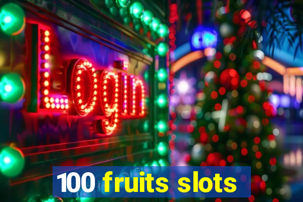 100 fruits slots