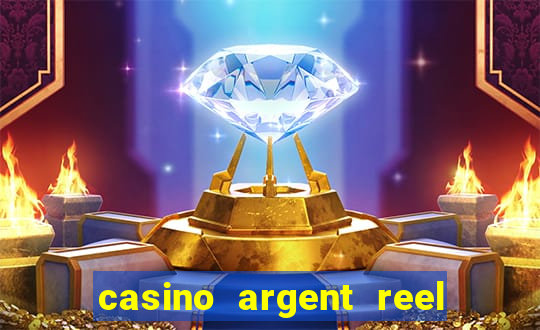 casino argent reel en ligne