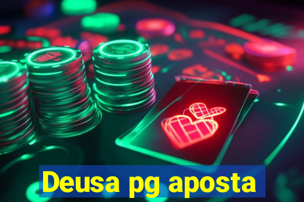 Deusa pg aposta