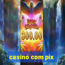 casino com pix