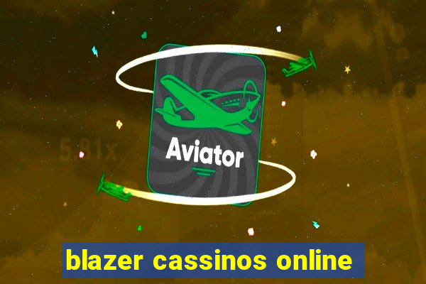 blazer cassinos online