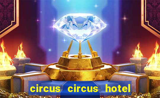 circus circus hotel and casino