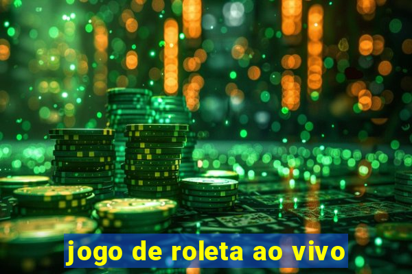 jogo de roleta ao vivo