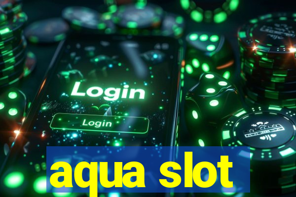 aqua slot