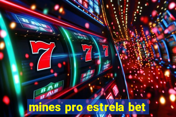 mines pro estrela bet