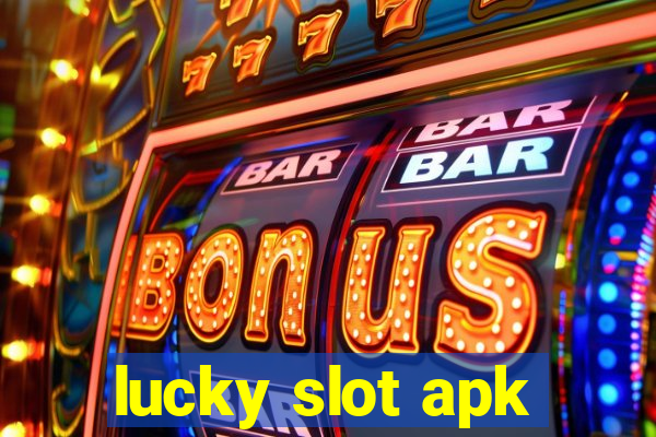 lucky slot apk