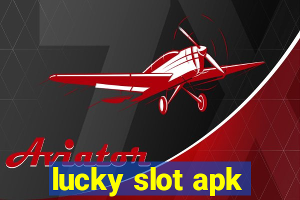 lucky slot apk