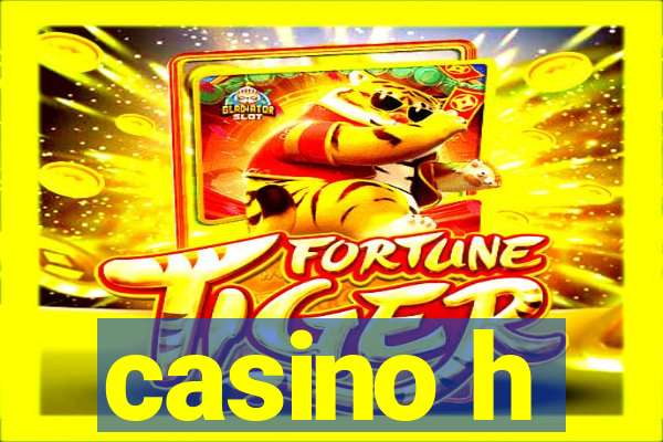 casino h