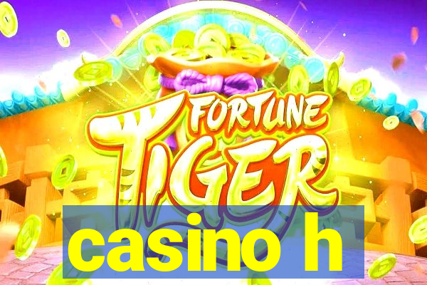 casino h