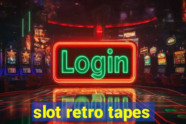 slot retro tapes