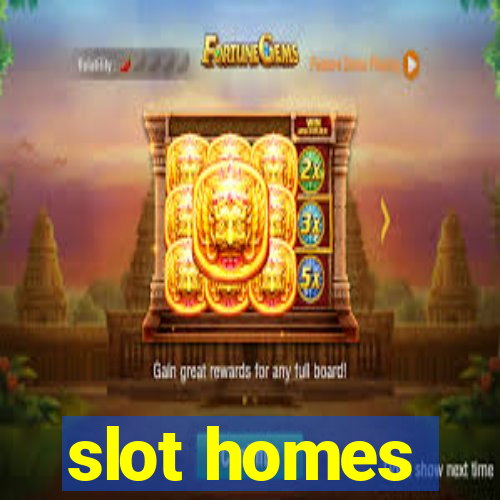 slot homes