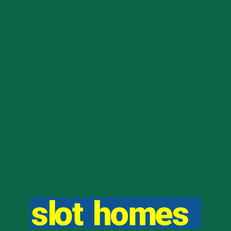 slot homes