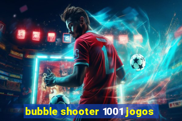 bubble shooter 1001 jogos