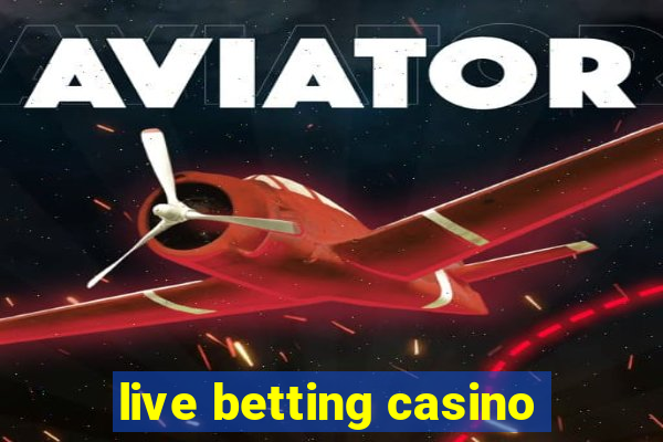 live betting casino