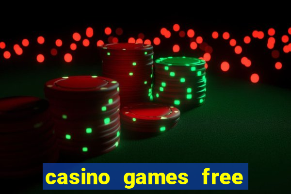 casino games free play slot game