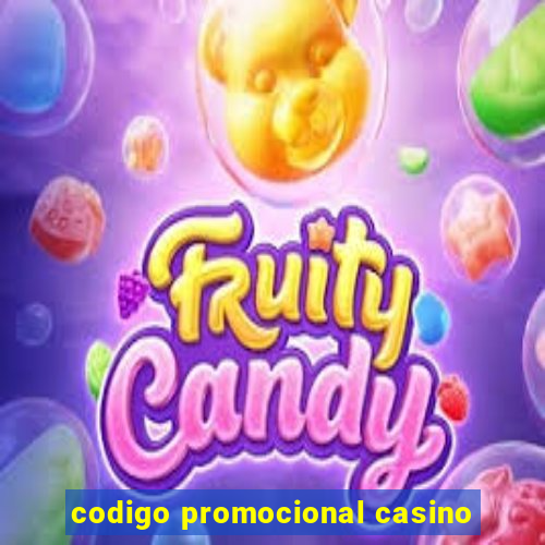 codigo promocional casino